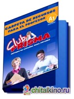 Club Prisma A1 (Inicial) — Carpeta De Recursos Para El Profesor