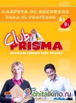 Club Prisma A2/B1 (Intermedio) — Carpeta De Recursos Para El Profesor