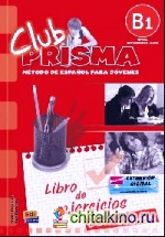 Club Prisma Nivel B1: Libro de ejercicios con claves