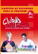 Club Prisma Nivel B1 — Carpeta de Recursos para el profesor