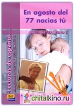 En Agosto Del 77 Nacías Tú (Nivel Intermedio II)