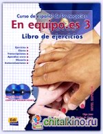 En Equipo: Es 3 (Nivel Avanzado) Libro De Ejercicios (+2 CDs) (+ Audio CD)