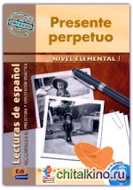 Presente Perpetuo (Lecturas de Hispanoamérica Nivel Elemental) (+ Audio CD)