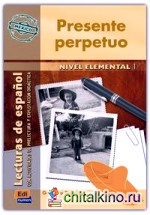 Presente Perpetuo (Lecturas de Hispanoamérica Nivel Elemental)