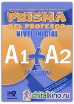 Prisma A1+ A2 Fusión Nivel Inicial — Libro Del Profesor