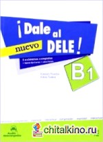 ¡Dale al DELE! B1 (+ Audio CD)