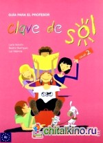 Clave De Sol: Guia Para El Profesor 2