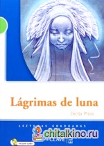 Lecturas adolescentes: Lagrimas de luna (+ Audio CD)