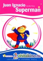 Lecturas Ninos: Juan Ignacio Superman (+ Audio CD)