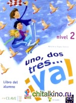 Uno, Dos, Tres: ya 2. Libro del Alumno