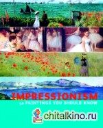 Impressionism: 50 Paintings You Should Know