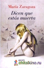 Dicen que estas muerta