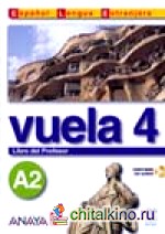 Vuela 4: Libro del Profesor A2 (+ CD-ROM)