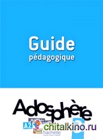 Adosphere 3: Guide pedagogique
