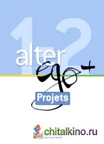 Alter ego + 1 et 2: Projets