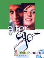 Alter EGO A2 Plus: Livre de l'eleve (+ CD-ROM)