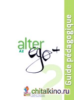 Alter ego+ A2: Guide pedagogique