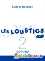Les Loustics 2 A1: Guide pedagogique