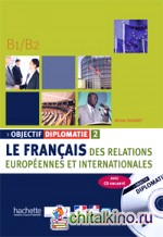 Objectif Diplomatie 2, Livre de l'élève (+ Audio CD)
