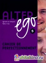 Alter Ego 5: Cahier de perfectionnement