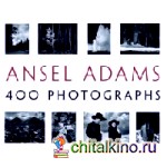 Ansel Adams: 400 Photographs