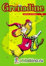 Grenadine 1 Livre de l'eleve