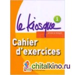 Le Kiosque 1 Cahier d'exercices