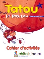 Tatou le matou 1 Cahier d'activites