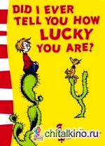 Did I Ever Tell You How Lucky You Are?: Yellow Back Book