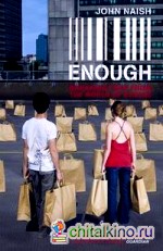Enough: Breaking Free from the World of More