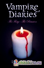 Vampire Diaries 2: The Fury and The Reunion (Books 3 and 4)