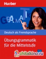 Übungsgrammatik für die Mittelstufe DaF (Deutsch als Fremdsprache)