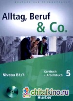 Alltag, Beruf and Co: 5. Kursbuch + Arbeitsbuch mit Audio-CD zum Arbeitsbuch: Deutsch als Fremdsprache (+ Audio CD)