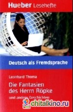 Die Fantasien des Herrn Röpke und andere Geschichten