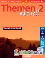 Themen aktuell 2 Kursbuch and Arbeitsbuch Lektion 6-10 (+ Audio CD)