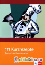 111 Kurzrezepte: Deutsch als Fremdsprache