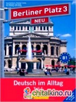 Berliner Platz 3 NEU in Teilbänden — Lehr- und Arbeitsbuch 3, Teil 1 und «Im Alltag EXTRA»: Deutsch im Alltag (+ Audio CD)
