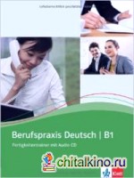 Berufspraxis Deutsch B1 Fertigkeitsentrainer (+ Audio CD)