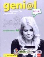 geni@l klick / Intensivtrainer B1: Deutsch als Fremdsprache für Jugendliche
