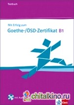 Mit Erfolg zum Goethe-Zertifikat B1 (+ Audio CD)