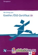 Mit Erfolg zum Goethe-Zertifikat B1 (+ Audio CD)