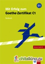 Mit Erfolg zum Goethe-Zertifikat C1: Testbuch