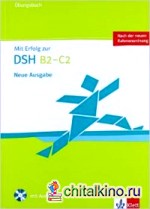 Mit Erfolg zur DSH B2 — C2: Neue Ausgabe: Übungsbuch (+ CD-ROM)