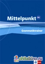Mittelpunkt B2: Grammatiktrainer