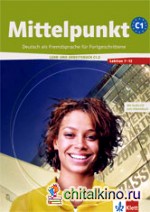 Mittelpunkt C1: 2. Lehr- und Arbeitsbuch + Arbeitsbuch-CD, Lektion 7 — 12 (+ Audio CD)