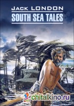 Рассказы Южных морей: Книга для чтения на английском языке