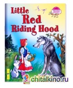 Красная Шапочка: Little Red Riding Hood (на английском языке)