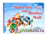 Лисичка-сестричка и братец волк: Sister Fox and Brother Wolf (на английском языке)