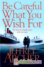 Be Careful What You Wish For