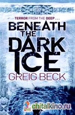 Beneath the Dark Ice